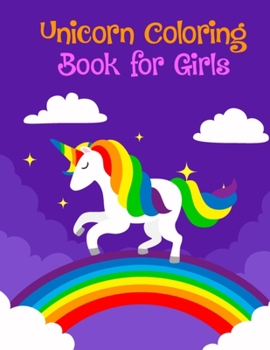 Unicorn Coloring Book for Girls: This Unicorns Coloring Book is a Great Birthday Gift Idea for Unicorn Lover Girls & Women, Magical Unicorn Activity ... Ages 4-8 Years, Best Coloring Page for Girls
