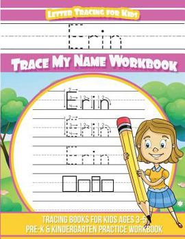 Paperback Erin Letter Tracing for Kids Trace my Name Workbook: Tracing Books for Kids ages 3 - 5 Pre-K & Kindergarten Practice Workbook Book