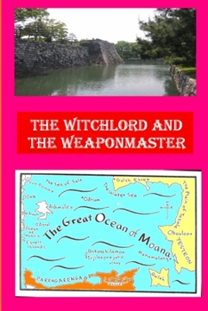 The Witchlord and the Weaponmaster - Book #10 of the Chronicles of an Age of Darkness