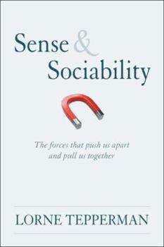 Hardcover The Sense of Sociability: How People Overcome the Forces Pulling Them Apart Book