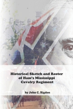 Paperback Historical Sketch and Roster of Ham's Mississippi Cavalry Regiment Book
