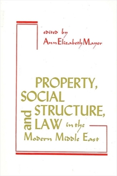 Paperback Property, Social Structure, and Law in the Modern Middle East Book