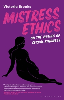Paperback Mistress Ethics: On the Virtues of Sexual Kindness Book