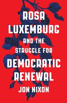 Paperback Rosa Luxemburg and the Struggle for Democratic Renewal Book