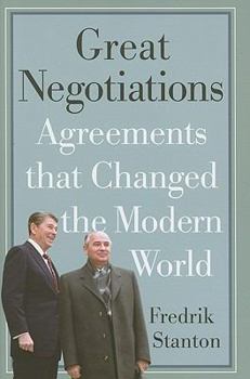 Hardcover Great Negotiations: Agreements that Changed the Modern World Book