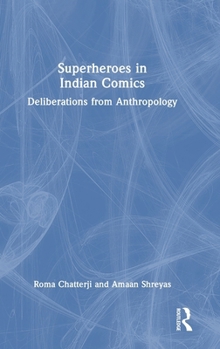 Superheroes in Indian Comics: Deliberations from Anthropology