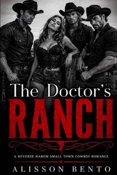 Paperback The Doctor's Ranch: A Reverse Harem Small Town Cowboy Romance Book