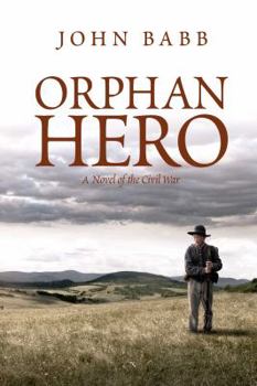 Hardcover Orphan Hero: A Novel of the Civil War Book