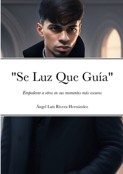 Paperback "Se Luz Que Guía: empoderar a otros en sus momentos más oscuros" [Spanish] Book