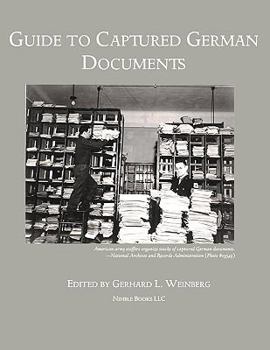 Paperback Guide to Captured German Documents [World War II Bibliography] Book