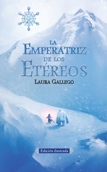 Paperback La Emperatriz de Los Etéreos (Edicion Ilustrada) / The Empress of the Ethereal Kingdom [Spanish] Book