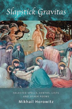 Paperback Slapstick Gravitas: Selected Spells, Centos, and Lists Book