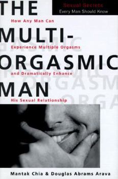 Hardcover The Multi-Orgasmic Man: Sexual Secrets Every Man Should Know Book