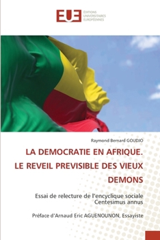 La Democratie En Afrique. Le Reveil Previsible Des Vieux Demons