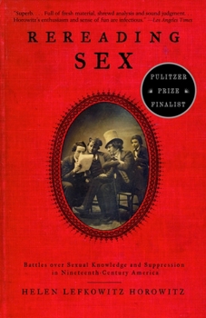 Paperback Rereading Sex: Battles Over Sexual Knowledge and Suppression in Nineteenth-Century America Book