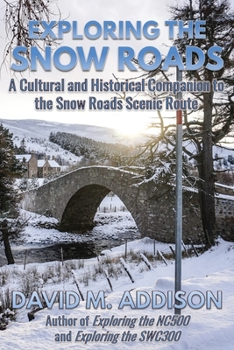 Paperback Exploring the Snow Roads: A Cultural and Historical Companion to the Snow Roads Scenic Route Book