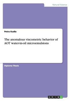 Paperback The anomalous viscometric behavior of AOT water-in-oil microemulsions Book