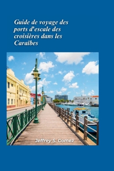 Guide de voyage des ports d'escale de croisière dans les Caraïbes 2024: Explorer des trésors cachés, des mélodies insulaires et des légendes maritimes (French Edition)