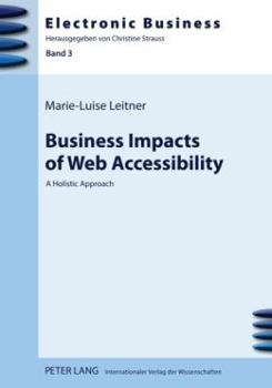 Business Impacts of Web Accessibility: A Holistic Approach
