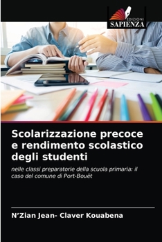 Paperback Scolarizzazione precoce e rendimento scolastico degli studenti [Italian] Book