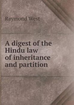 Paperback A digest of the Hindu law of inheritance and partition Book