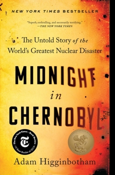 Paperback Midnight in Chernobyl: The Untold Story of the World's Greatest Nuclear Disaster Book