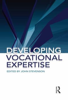 Hardcover Developing Vocational Expertise: Principles and Issues in Vocational Education Book