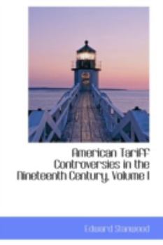 Paperback American Tariff Controversies in the Nineteenth Century, Volume I Book