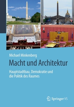 Paperback Macht Und Architektur: Hauptstadtbau, Demokratie Und Die Politik Des Raumes [German] Book