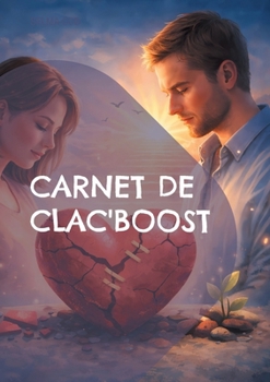Carnet de Clac'Boost: Pack Reconstruction & Trahisons (French Edition)