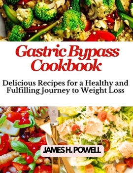 Paperback Gastric Bypass Cookbook: Delicious Recipes For a Healthy and Fulfilling Journey to Weight Loss Book