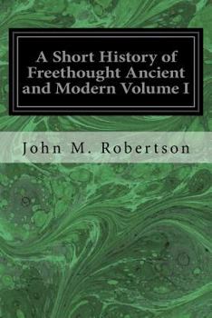 Paperback A Short History of Freethought Ancient and Modern Volume I Book