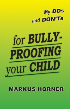 Paperback My DOs and DON'Ts for Bully-Proofing Your Child Book