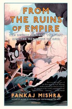 Paperback From the Ruins of Empire: The Revolt Against the West and the Remaking of Asia Book