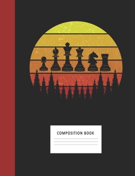Composition Book: Chess Pieces 200 Wide Ruled Lined Pages Retro Vintage Sunset Classic Notebook, Writing Pad & Practice Journal | Assignments, Class ... Organizer, Homeschool, College & University