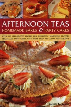 Hardcover Afternoon Teas: Homemade Bakes and Party Cakes Book