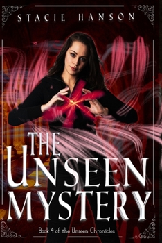 Paperback The Unseen Mystery: Book 4 of the Unseen Chronicles Book