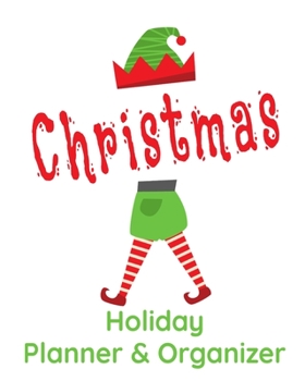 Christmas Holiday Planner & Organizer: Holiday Party Planner & Festivities Organizer - 8x10 - 100 Pages