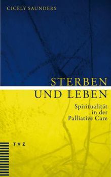 Paperback Sterben Und Leben: Spiritualitat in Der Palliative Care [German] Book