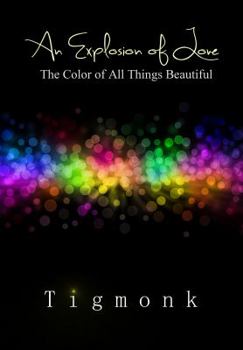 Paperback An Explosion of Love: The Color of All Things Beautiful Book