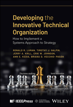 Hardcover Developing the Innovative Technical Organization Book