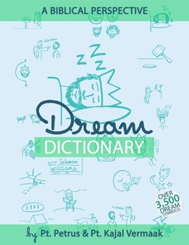 Paperback Dream Dictionary (Over 3500 Symbols): A Biblical Perspective Book