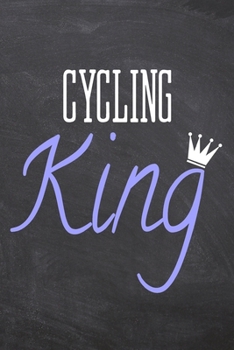 Cycling King: Cycling Notebook, Planner or Journal - Size 6 x 9 - 110 Dot Grid Pages - Office Equipment, Supplies -Funny Cycling Gift Idea for Christmas or Birthday