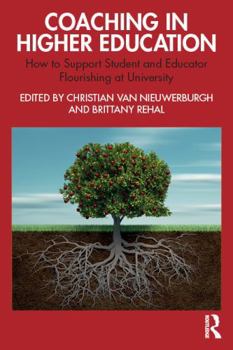 Paperback Coaching in Higher Education: How to Support Student and Educator Flourishing at University Book