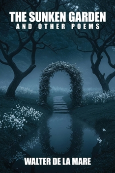 The Sunken Garden and Other Poems
