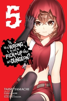 Paperback Is It Wrong to Try to Pick Up Girls in a Dungeon? II, Vol. 5 (Manga) Book