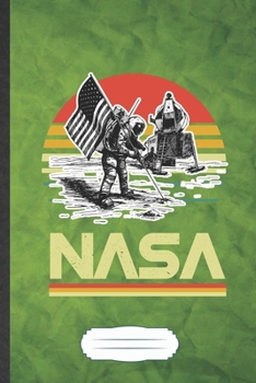 NASA: Funny Outer Space Nasa Blank Lined Notebook Journal For Astronaut Scientist, Inspirational Saying Unique Special Birthday Gift Vintage 6x9 110 Pages