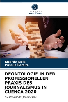 Paperback Deontologie in Der Professionellen Praxis Des Journalismus in Cuenca 2020 [German] Book