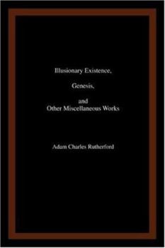 Paperback Illusionary Existence, Genesis, and Other Miscellaneous Works Book