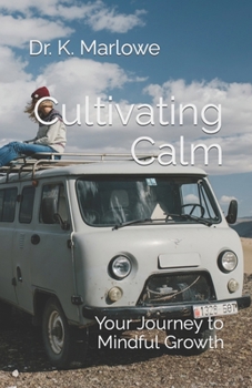Paperback Cultivating Calm: Your Journey to Mindful Growth Book